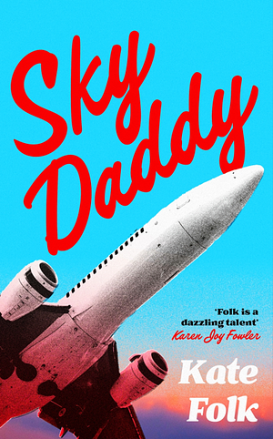 Sky Daddy by Kate Folk