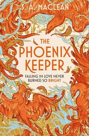 The Phoenix Keeper: The Instant Sunday Times Bestselling Cozy Fantasy Sensation by S.A. MacLean