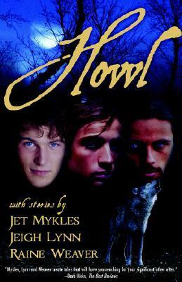 Howl by Jet Mykles, Jeigh Lynn, Raine Weaver