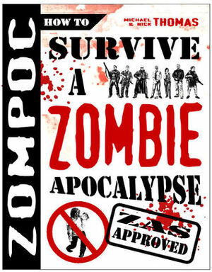 ZOMPOC: How to Survive a Zombie Apocalypse by Michael G. Thomas, Nick S. Thomas