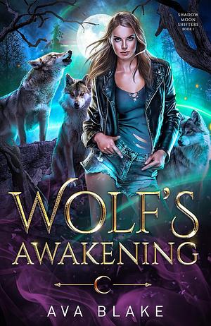 Wolf's Awakening by Ava Blake