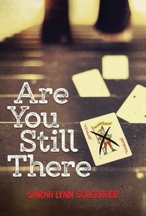 Are You Still There by Sarah Lynn Scheerger