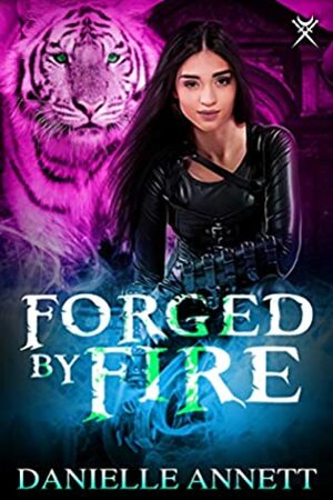 Forged by Fire by Danielle Annett
