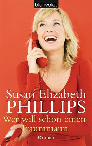 Wer will schon einen Traummann: Roman by Susan Elizabeth Phillips