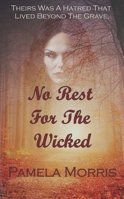No Rest For The Wicked by Pamela Morris