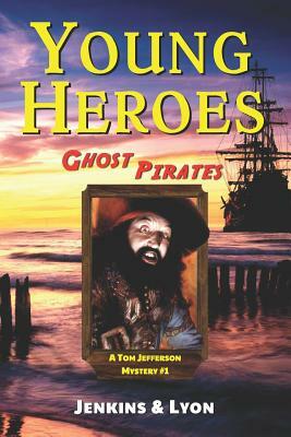 Ghost Pirates: Tom Jefferson Mysteries Book 1 by Zak Lyon, John Jenkins, Storyshopusa