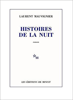 Histoires de la nuit by Laurent Mauvignier