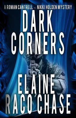 Dark Corners: Roman Cantrell-Nikki Holden Mystery II by Elaine Raco Chase