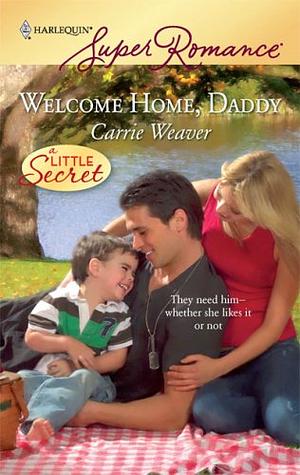 Welcome Home, Daddy by Carrie Weaver