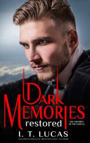 Dark Memories Restored by I.T. Lucas