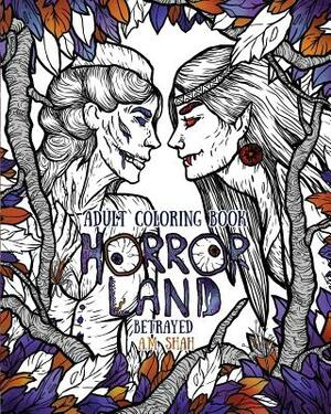 Adult Coloring Book Horror Land: Betrayed (Book 5) by A. M. Shah