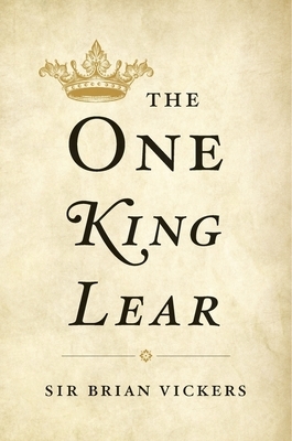 The One King Lear by Brian Vickers