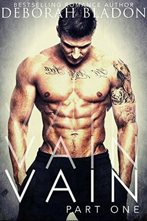 Vain - Part One by Deborah Bladon