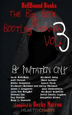 The Big Book of Bootleg Horror Volume 3: By Invitation Only by James H. Longmore, Jack Ketchum, Richard Chizmar