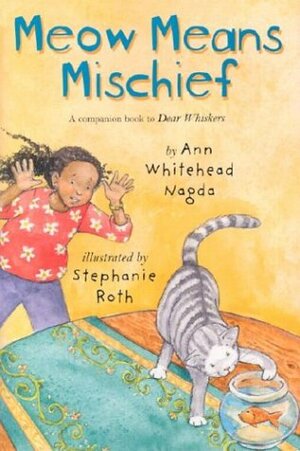 Meow Means Mischief by Ann Whitehead Nagda, Stephanie Roth