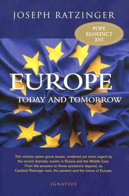 Europe: Today and Tomorrow by Benedict XVI, Michael J. Miller