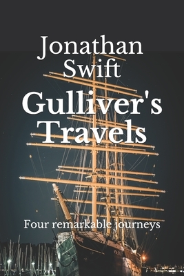 Gulliver's Travels: Four remarkable journeys by Jonathan Swift