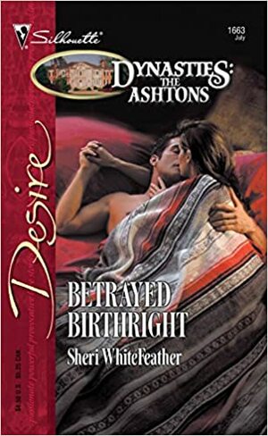 Betrayed Birthright by Sheri Whitefeather