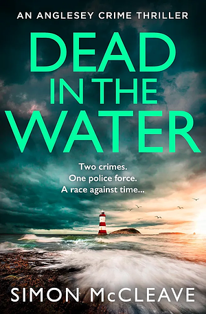 Dead in the Water (the Anglesey Series, Book 5) by Simon McCleave