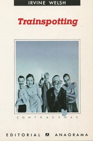 Trainspotting by Irvine Welsh