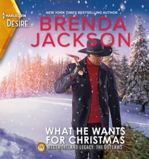 What He Wants for Christmas: A Westmoreland Holiday Reunion Romance by Brenda Jackson