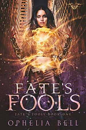 Fate's Fools by Ophelia Bell