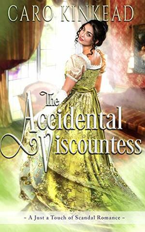 The Accidental Viscountess by Caro Kinkead