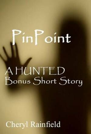 PinPoint: A HUNTED Bonus Short Story by Cheryl Rainfield