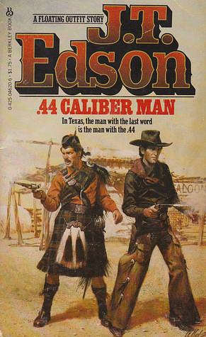 .44 Caliber Man by J.T. Edson