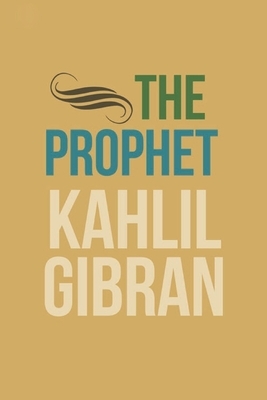 The Prophet by Kahlil Gibran