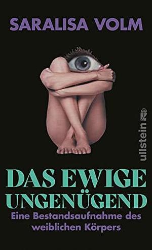 Das ewige Ungenügend : eine Bestandsaufnahme des weiblichen Körpers by Saralisa Volm