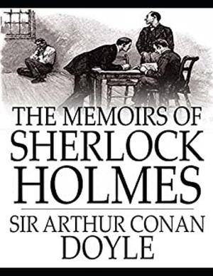 The Memoirs of Sherlock Holmes: Sherlock Holmes #5 by Arthur Conan Doyle