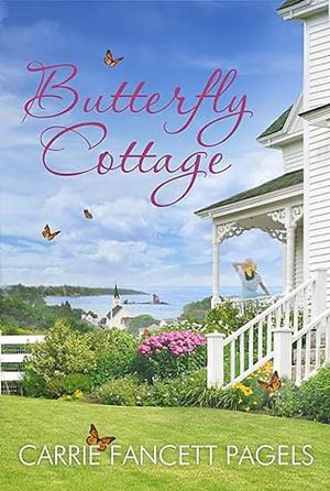 Butterfly Cottage by Carrie Fancett Pagels