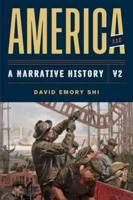 America: A Narrative History by David Emory Shi