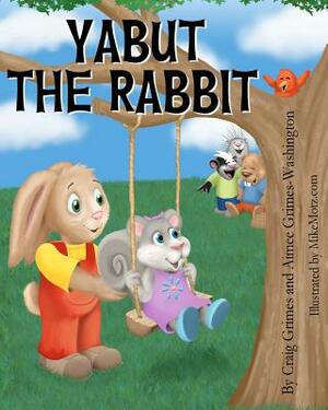 Yabut the Rabbit by Aimee Grimes Washington, Craig Grimes