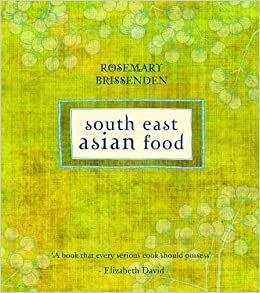 South East Asian Food by Rosemary Brissenden