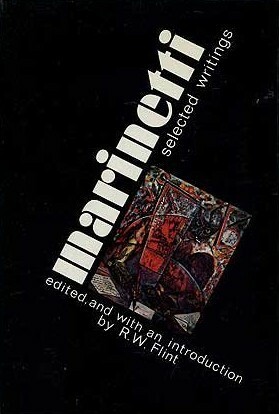 Marinetti: Selected Writings by Filippo Tommaso Marinetti