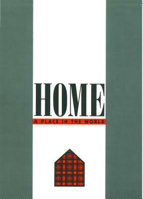 Home: A Place in the World by Arien Mack