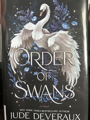 Order of Swans: A Novel by Jude Deveraux, Jude Deveraux