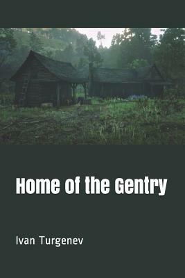 Home of the Gentry by Ivan Turgenev