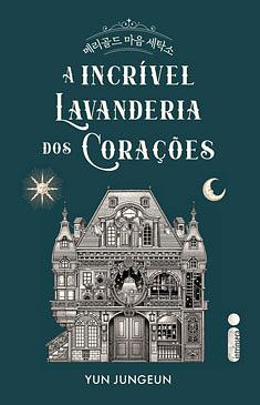 A incrível lavanderia dos corações by Jungeun Yun