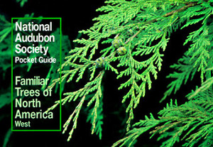 National Audubon Society Pocket Guide to Familiar Trees: West by National Audubon Society, Jane Friedman, John Farrand, Ann H. Whitman, Jerry F. Franklin