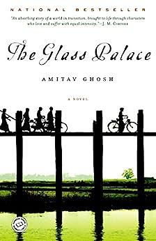 The Glass The Glass Palace: A Novel by Amitav Ghosh