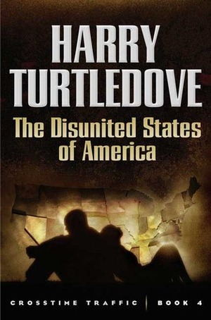 The Disunited States of America by Harry Turtledove