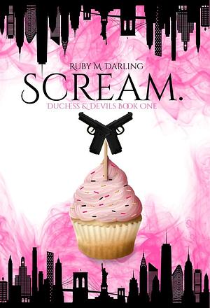 Scream by Ruby M. Darling