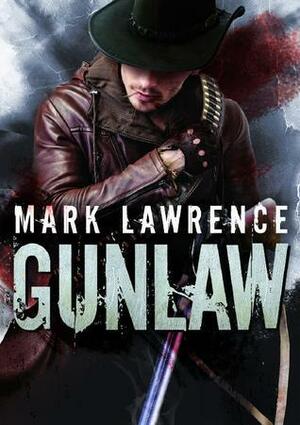 Gunlaw by Mark Lawrence
