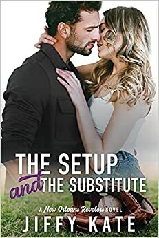 The Setup and The Substitute by Jiffy Kate