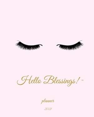 2021 Hello Blessings! Planner: 2021 Weekly Horizontal Planner by Ava Monroe