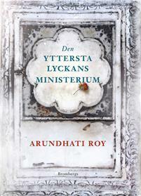Den yttersta lyckans ministerium by Arundhati Roy