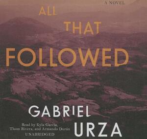 All That Followed by Gabriel Urza